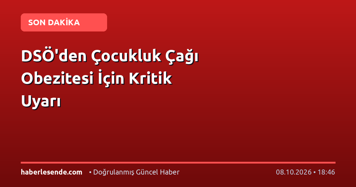 DSÖ'den Çocukluk Çağı Obezitesi İçin Kritik Uyarı