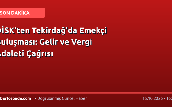 DİSK'ten Tekirdağ'da Emekçi Buluşması: Gelir ve Vergi Adaleti Çağrısı