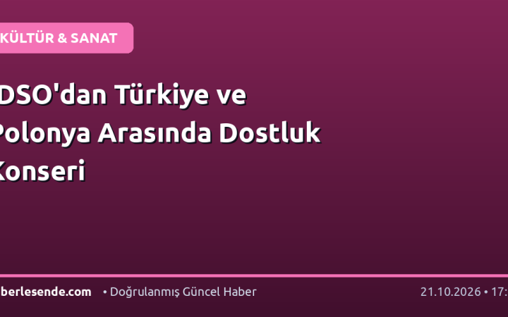 İDSO'dan Türkiye ve Polonya Arasında Dostluk Konseri