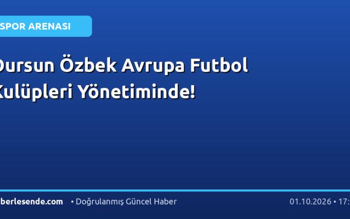 Dursun Özbek Avrupa Futbol Kulüpleri Yönetiminde!