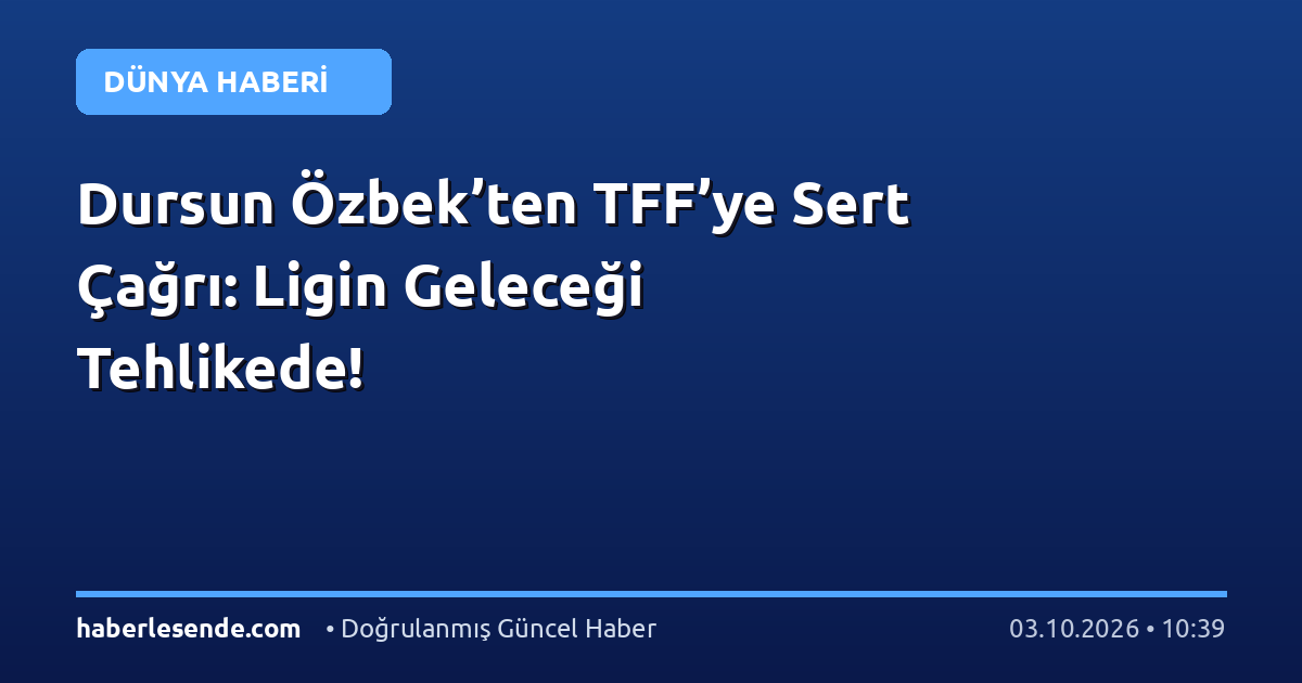 Dursun Özbek’ten TFF’ye Sert Çağrı: Ligin Geleceği Tehlikede!