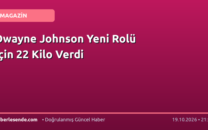 Dwayne Johnson Yeni Rolü İçin 22 Kilo Verdi