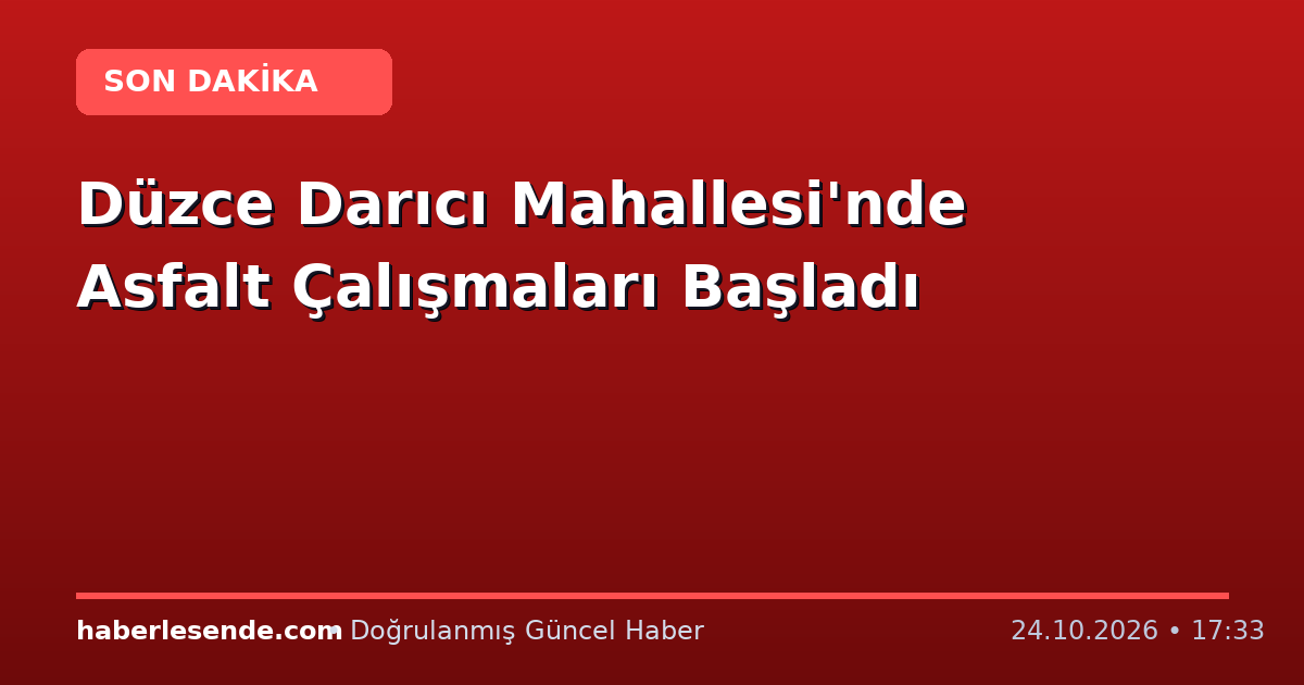 Düzce Darıcı Mahallesi'nde Asfalt Çalışmaları Başladı