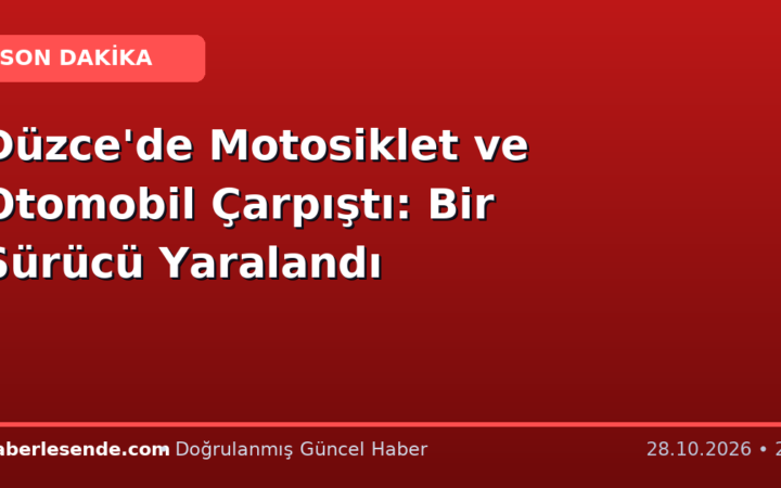 Düzce'de Motosiklet ve Otomobil Çarpıştı: Bir Sürücü Yaralandı