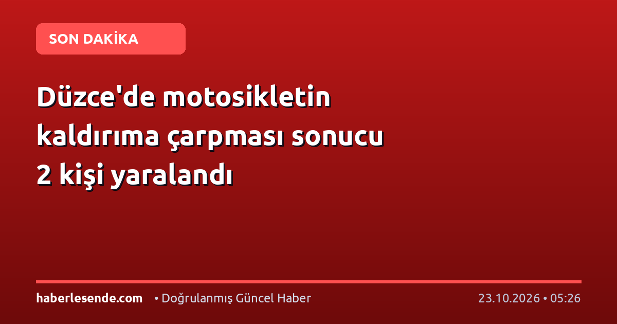 Düzce'de motosikletin kaldırıma çarpması sonucu 2 kişi yaralandı