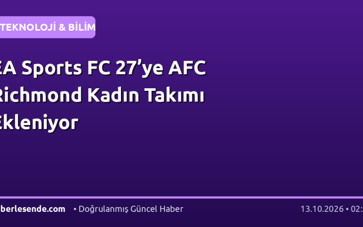 EA Sports FC 27’ye AFC Richmond Kadın Takımı Ekleniyor