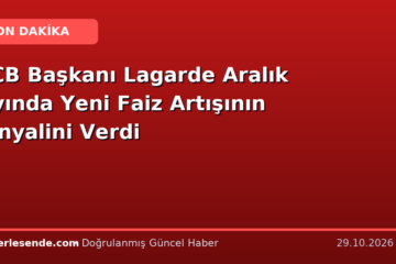 ECB Başkanı Lagarde Aralık Ayında Yeni Faiz Artışının Sinyalini Verdi