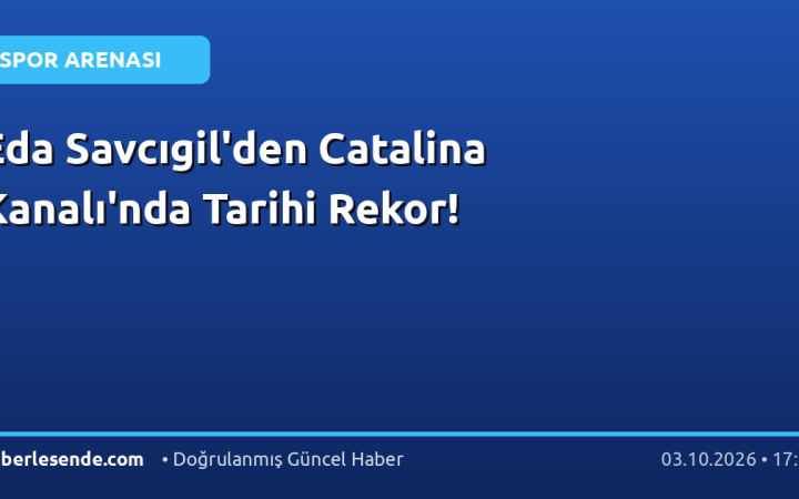 Eda Savcıgil'den Catalina Kanalı'nda Tarihi Rekor!