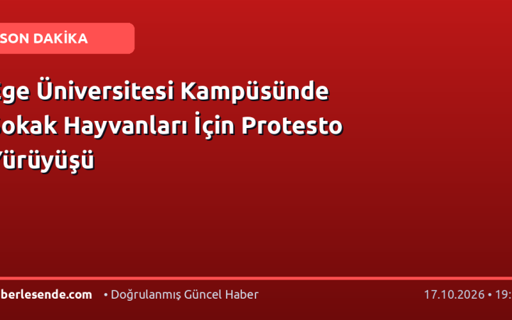 Ege Üniversitesi Kampüsünde Sokak Hayvanları İçin Protesto Yürüyüşü