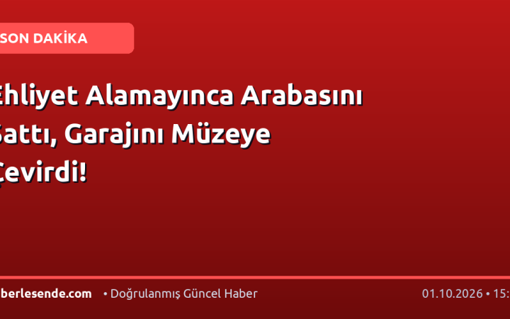 Ehliyet Alamayınca Arabasını Sattı, Garajını Müzeye Çevirdi!