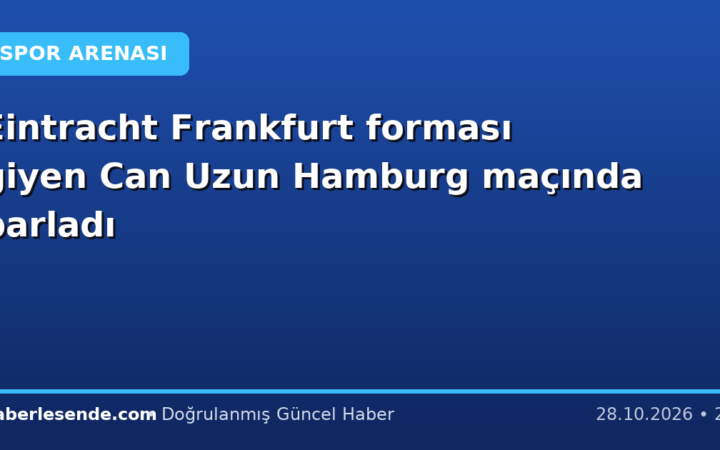 Eintracht Frankfurt forması giyen Can Uzun Hamburg maçında parladı