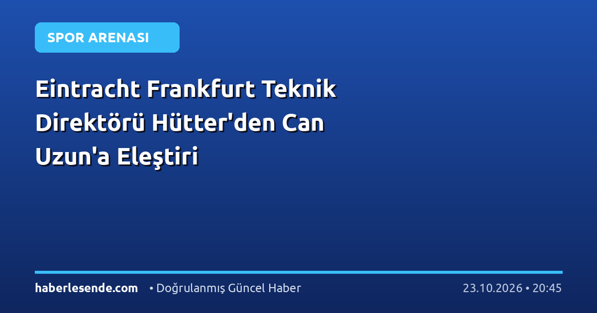 Eintracht Frankfurt Teknik Direktörü Hütter'den Can Uzun'a Eleştiri