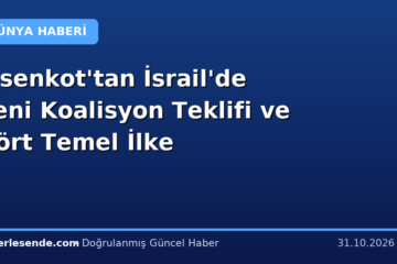 Eisenkot'tan İsrail'de Yeni Koalisyon Teklifi ve Dört Temel İlke