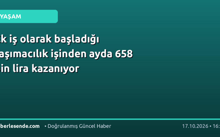 Ek iş olarak başladığı taşımacılık işinden ayda 658 bin lira kazanıyor