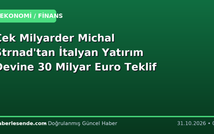 Çek Milyarder Michal Strnad'tan İtalyan Yatırım Devine 30 Milyar Euro Teklif