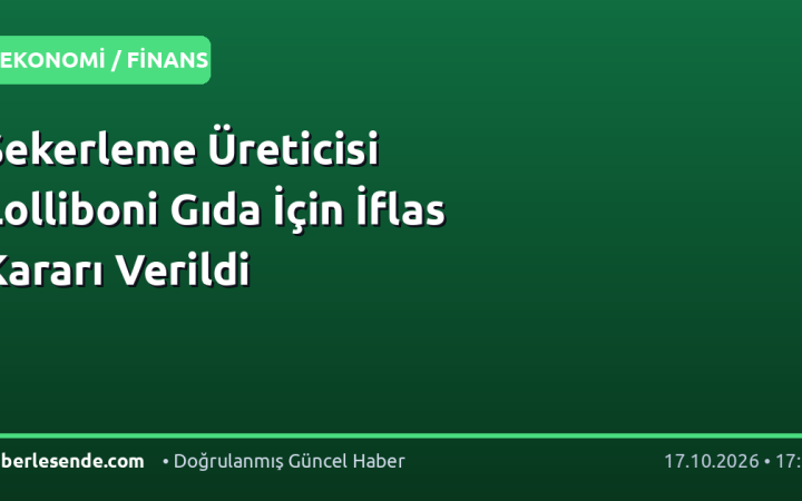 Şekerleme Üreticisi Lolliboni Gıda İçin İflas Kararı Verildi