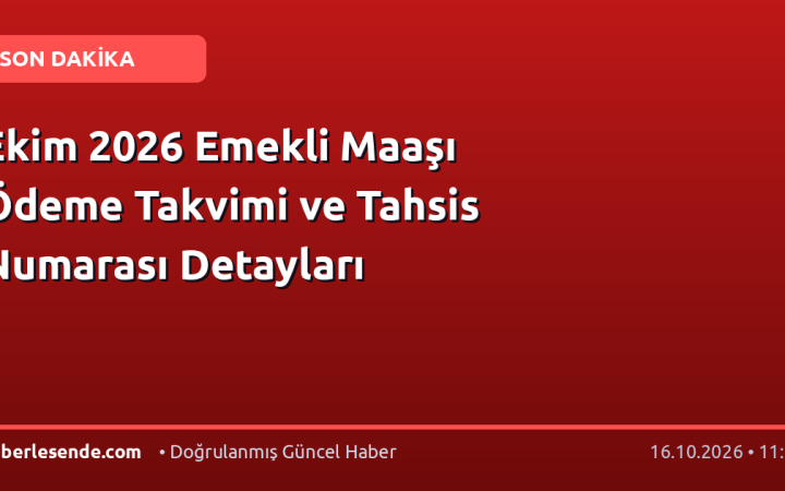 Ekim 2026 Emekli Maaşı Ödeme Takvimi ve Tahsis Numarası Detayları