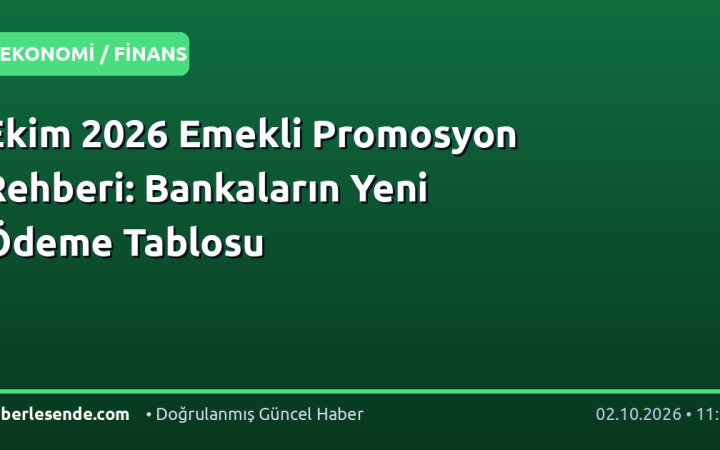 Ekim 2026 Emekli Promosyon Rehberi: Bankaların Yeni Ödeme Tablosu