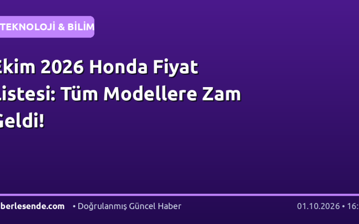 Ekim 2026 Honda Fiyat Listesi: Tüm Modellere Zam Geldi!