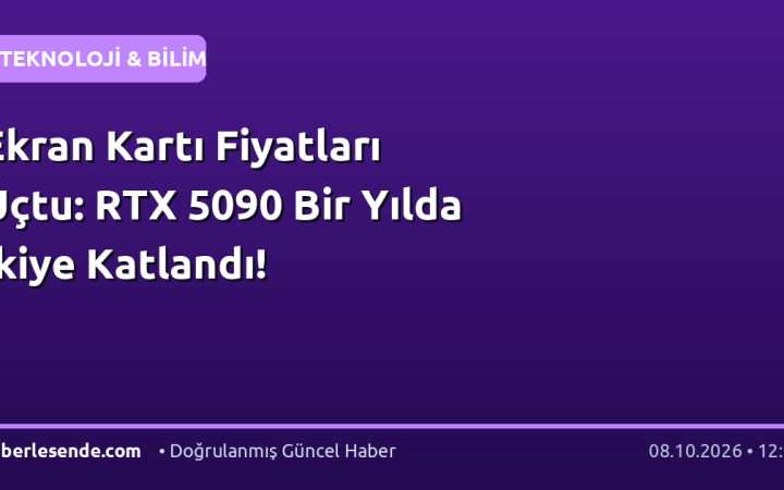 Ekran Kartı Fiyatları Uçtu: RTX 5090 Bir Yılda İkiye Katlandı!