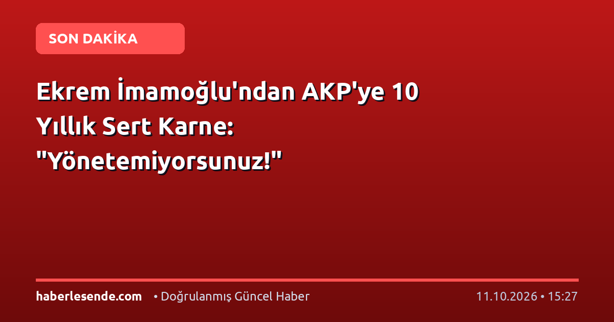Ekrem İmamoğlu'ndan AKP'ye 10 Yıllık Sert Karne: "Yönetemiyorsunuz!"