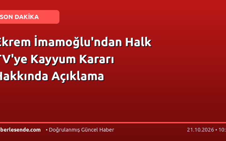 Ekrem İmamoğlu'ndan Halk TV'ye Kayyum Kararı Hakkında Açıklama