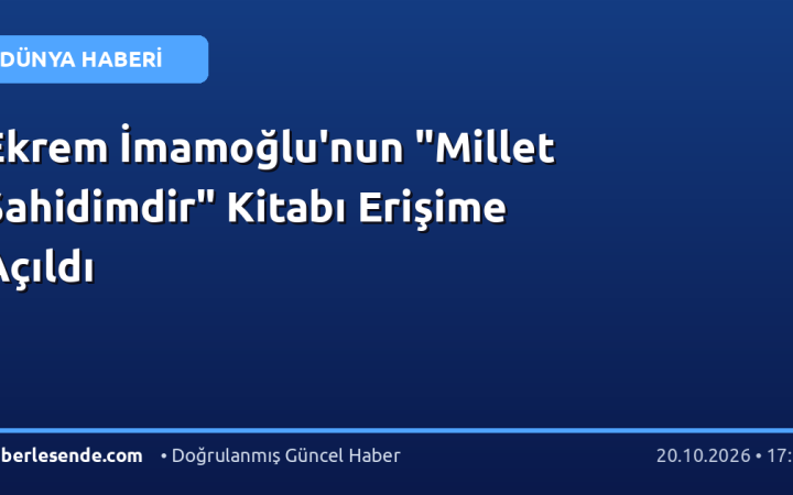 Ekrem İmamoğlu'nun "Millet Şahidimdir" Kitabı Erişime Açıldı