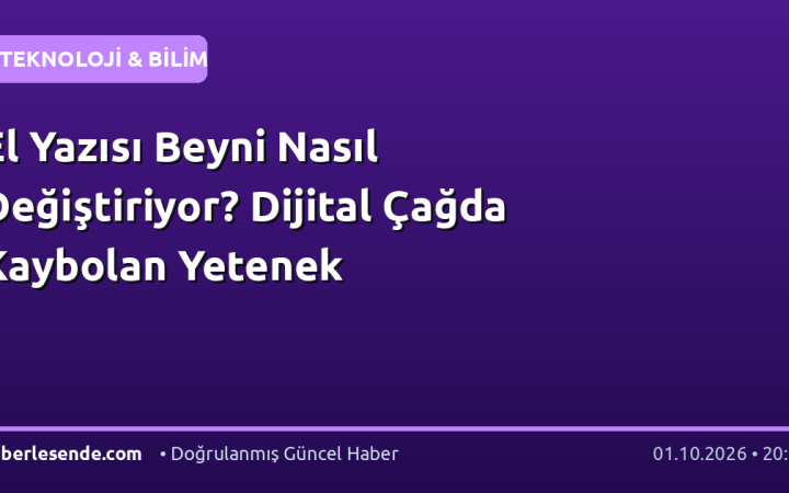 El Yazısı Beyni Nasıl Değiştiriyor? Dijital Çağda Kaybolan Yetenek