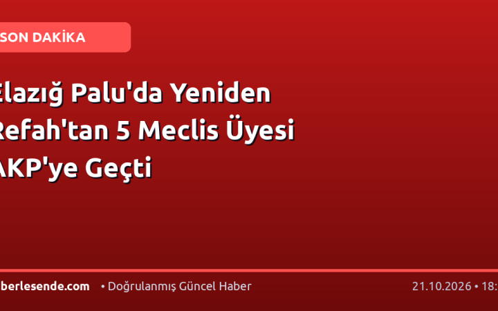 Elazığ Palu'da Yeniden Refah'tan 5 Meclis Üyesi AKP'ye Geçti