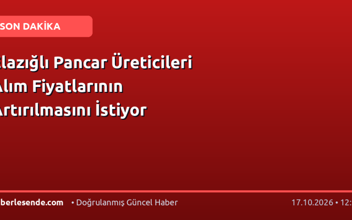 Elazığlı Pancar Üreticileri Alım Fiyatlarının Artırılmasını İstiyor