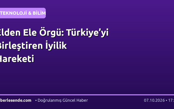 Elden Ele Örgü: Türkiye’yi Birleştiren İyilik Hareketi
