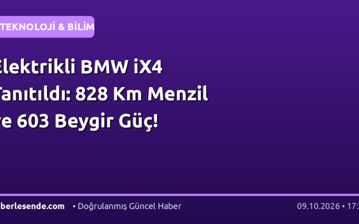 Elektrikli BMW iX4 Tanıtıldı: 828 Km Menzil ve 603 Beygir Güç!