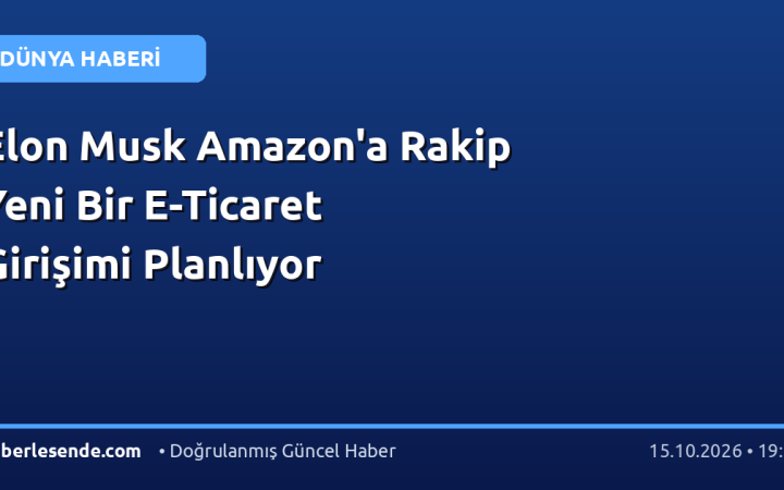 Elon Musk Amazon'a Rakip Yeni Bir E-Ticaret Girişimi Planlıyor