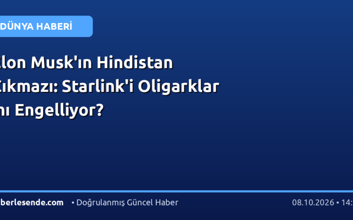 Elon Musk'ın Hindistan Çıkmazı: Starlink'i Oligarklar mı Engelliyor?