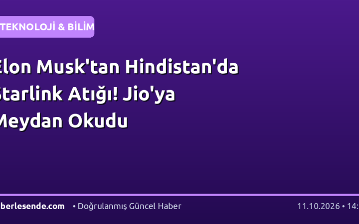 Elon Musk'tan Hindistan'da Starlink Atığı! Jio'ya Meydan Okudu