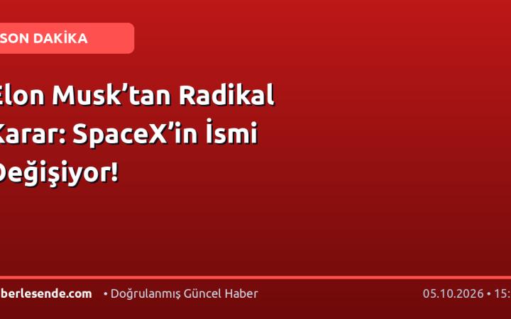 Elon Musk’tan Radikal Karar: SpaceX’in İsmi Değişiyor!