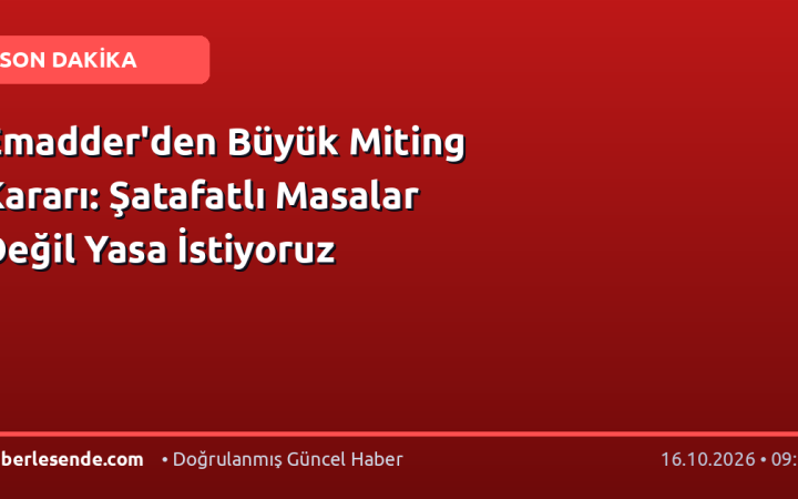 Emadder'den Büyük Miting Kararı: Şatafatlı Masalar Değil Yasa İstiyoruz