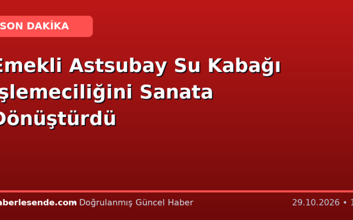 Emekli Astsubay Su Kabağı İşlemeciliğini Sanata Dönüştürdü