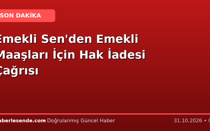 Emekli Sen'den Emekli Maaşları İçin Hak İadesi Çağrısı