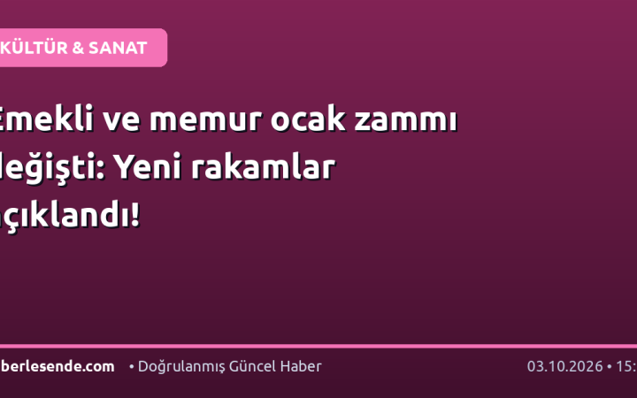 Emekli ve memur ocak zammı değişti: Yeni rakamlar açıklandı!