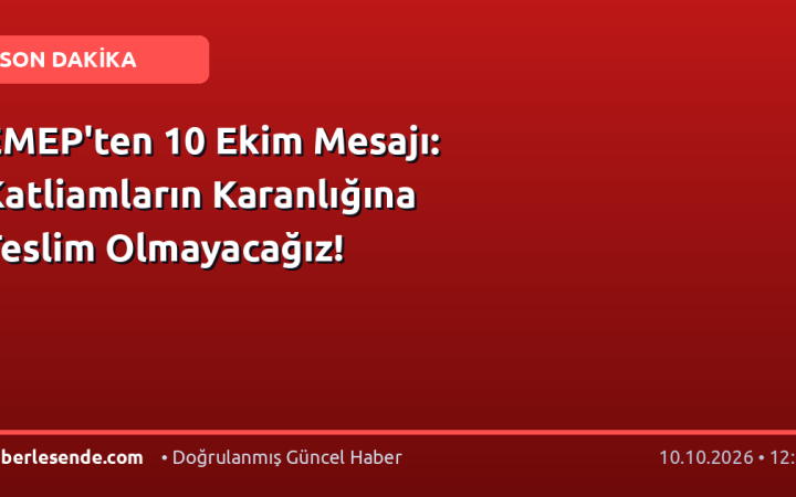 EMEP'ten 10 Ekim Mesajı: Katliamların Karanlığına Teslim Olmayacağız!