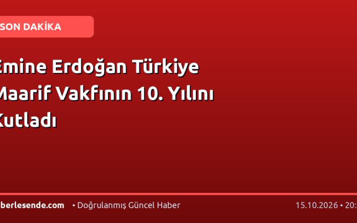 Emine Erdoğan Türkiye Maarif Vakfının 10. Yılını Kutladı