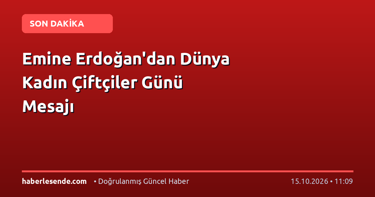Emine Erdoğan'dan Dünya Kadın Çiftçiler Günü Mesajı