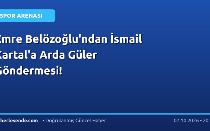 Emre Belözoğlu'ndan İsmail Kartal'a Arda Güler Göndermesi!