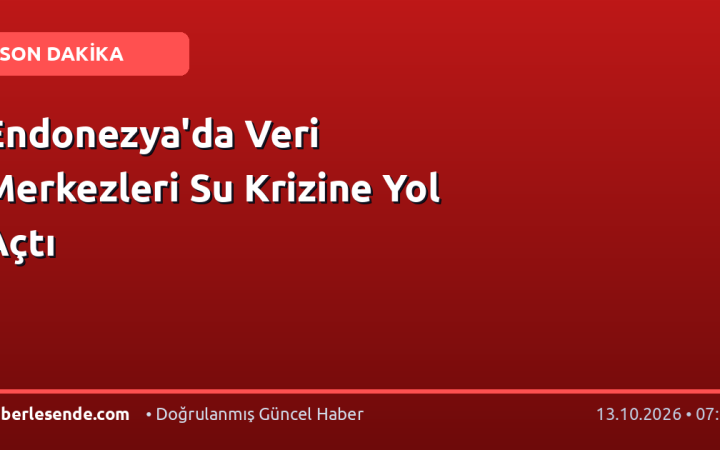 Endonezya'da Veri Merkezleri Su Krizine Yol Açtı