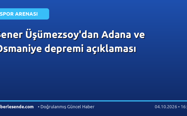 Şener Üşümezsoy'dan Adana ve Osmaniye depremi açıklaması