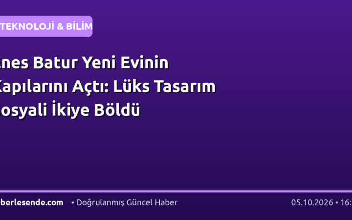 Enes Batur Yeni Evinin Kapılarını Açtı: Lüks Tasarım Sosyali İkiye Böldü