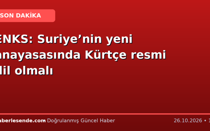 ENKS: Suriye’nin yeni anayasasında Kürtçe resmi dil olmalı
