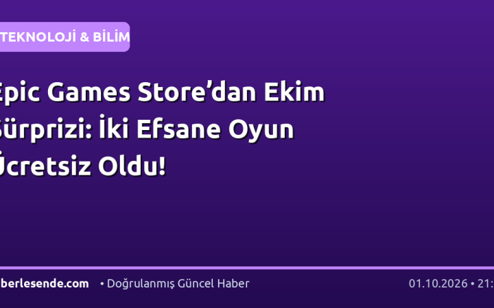 Epic Games Store’dan Ekim Sürprizi: İki Efsane Oyun Ücretsiz Oldu!