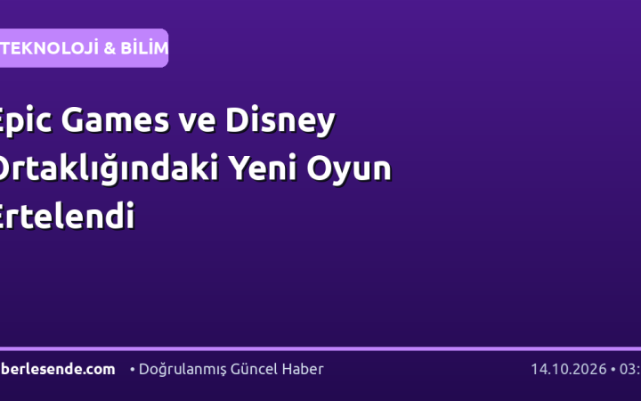 Epic Games ve Disney Ortaklığındaki Yeni Oyun Ertelendi